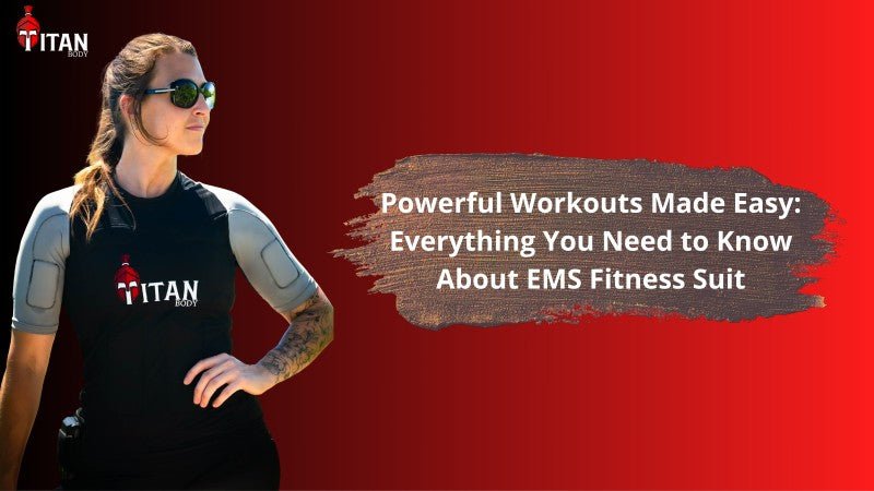 Powerful Workouts Made Easy: Everything You Need to Know About EMS Fitness Suit